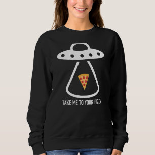 Sudadera Llévame A Tus Chistes Graciosos De Pizza Sarcástic