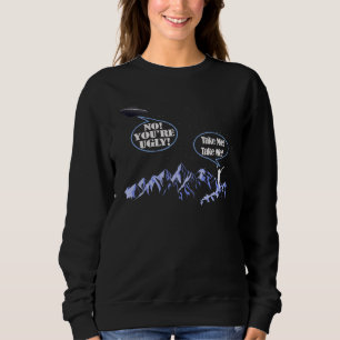 Sudadera Llévame no, eres un fornido secuestro de Ufo volan