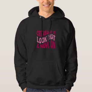 Sudadera Llora Al Respecto Se Ve Caliente Sigue Adelante Fr