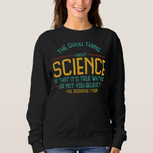 Sudadera Lo Bueno De La Ciencia Es Su Verdadero Ateo H