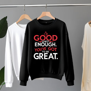 Sudadera Lo bueno no es suficiente - Sé grande y motivacion