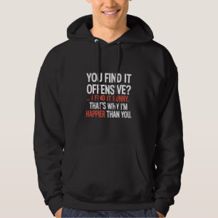 Sudadera ¿Lo Encuentras Ofensivo? Humor Divertido Sarcástic
