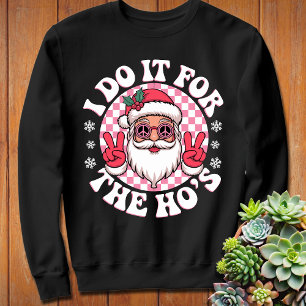 Sudadera Lo hago por el gracioso Santa Claus de Ho