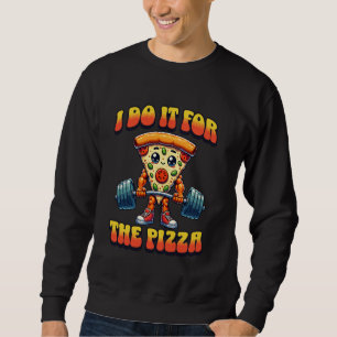 Sudadera Lo Hago Por Motivación De Gimnasio De Pizza Lover