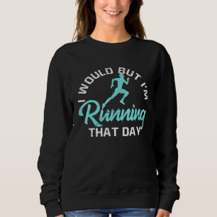 Sudadera Lo Haría, Pero Estoy Dirigiendo Ese Día Mujeres Ru