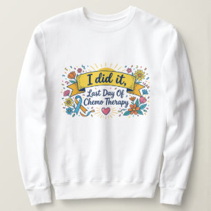 Sudadera Lo Hice – Celebración del Último Día de Quimiotera