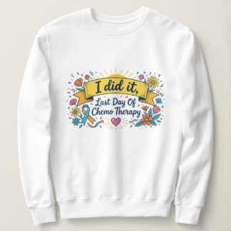 Sudadera Lo Hice – Celebración del Último Día de Quimiotera