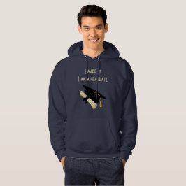 Sudadera Lo Hice, Soy Una Camiseta Graduada
