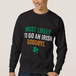 Sudadera Lo Más Probable Es Hacer Un Adiós Irlandés