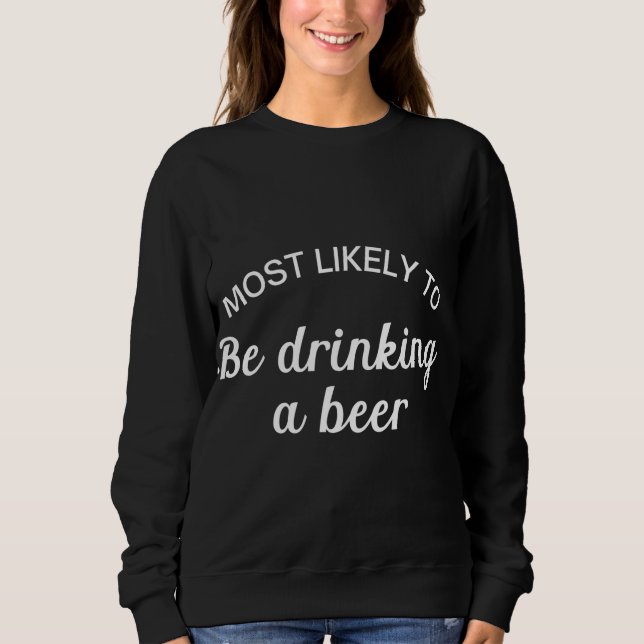 Sudadera Lo más probable es que beba una cerveza (Anverso)