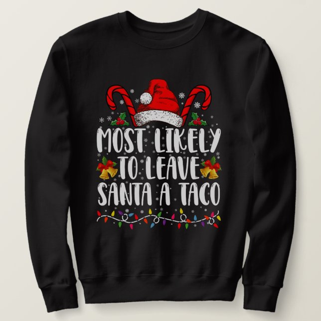Sudadera Lo Más Probable Es Que Dejen A Santa A Taco Funny  (Anverso del diseño)