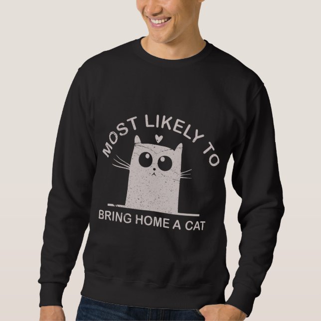 Sudadera Lo Más Probable Es Que Traigan A Casa A Un Gato Na (Anverso)