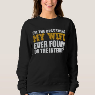 Sudadera Lo Mejor Que Mi Esposa Encontró En Internet