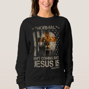 Sudadera Lo normal no volverá Jesús está cruz cristiana