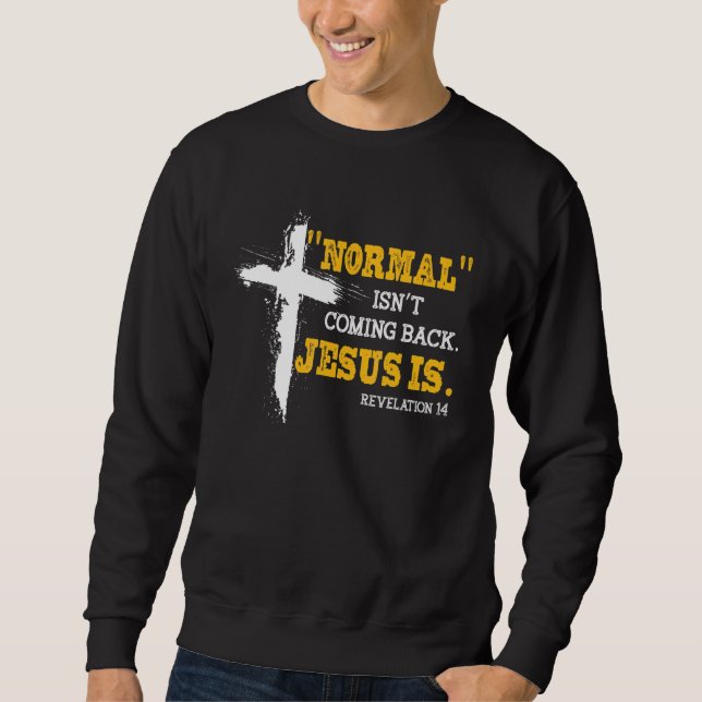 Sudadera Lo normal no volverá pero Jesús sí Apocalipsis 1 (Anverso)