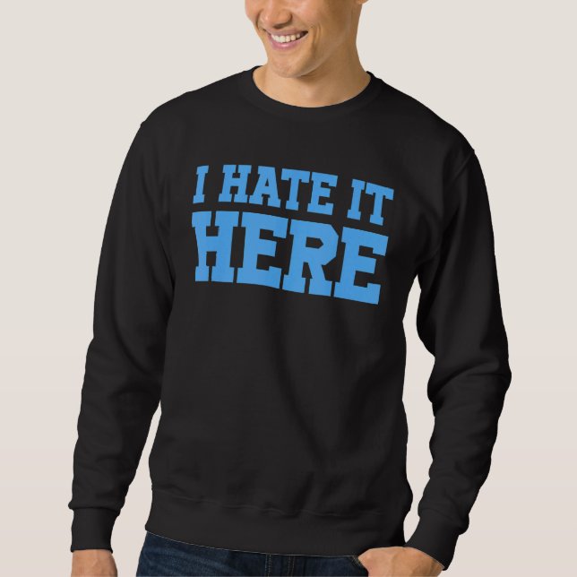 Sudadera Lo Odio Aquí 3 (Anverso)