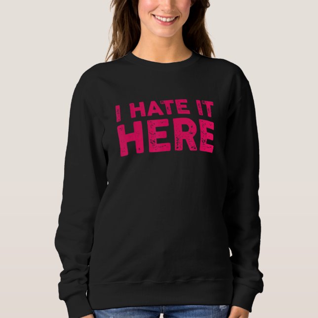 Sudadera Lo Odio Aquí 7 (Anverso)