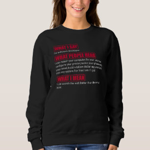 Sudadera Lo que digo es que soy un desarrollador de softwar