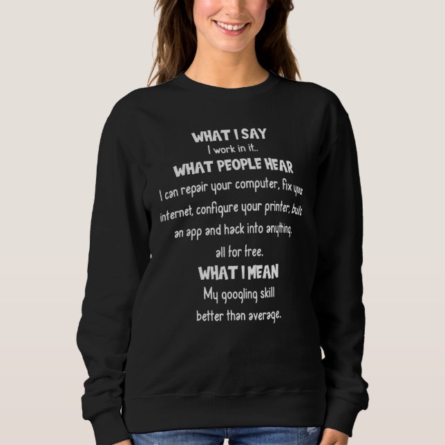 Sudadera Lo Que Digo Lo Que La Gente Escuche A Geek Nerd Di (Anverso)