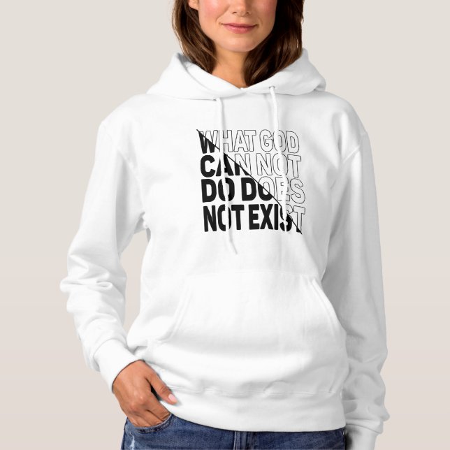 SUDADERA LO QUE DIOS NO PUEDE HACER NO EXISTE. (Anverso)