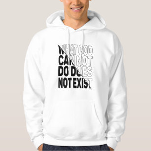 SUDADERA LO QUE DIOS NO PUEDE HACER NO EXISTE.