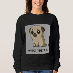 Sudadera Lo que el pug Cute Pug es un poco molesto y enojad