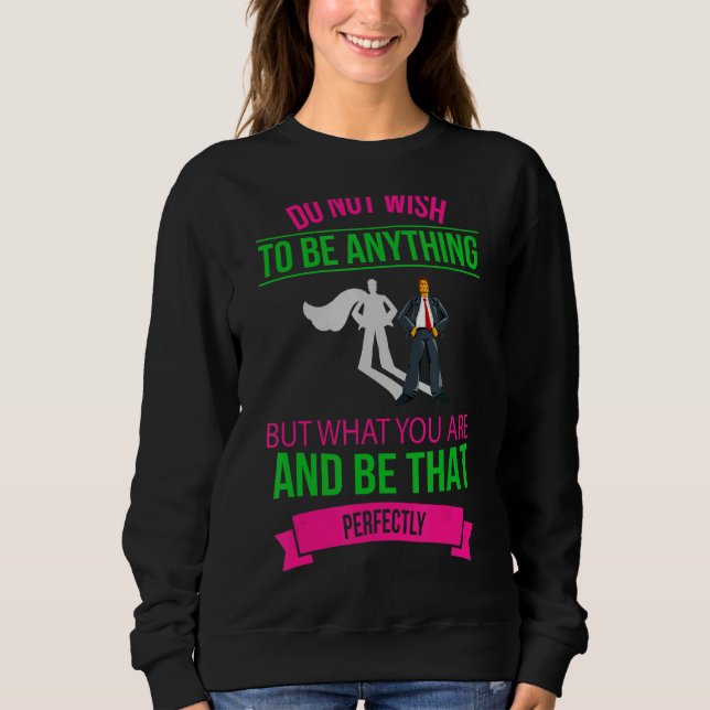 Sudadera Lo Que Eres Y Eres Esa Perfectamente Novedad (Anverso)