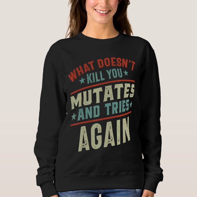 Sudadera Lo que no te mata muta y vuelve a intentarlo (Anverso)