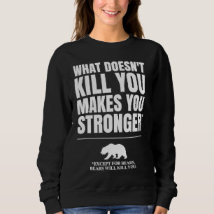 Sudadera Lo que no te mata te hace más fuerte excepto ser