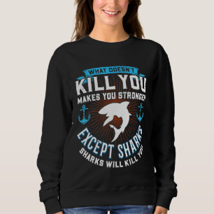 Sudadera Lo que no te mata te hace más fuerte excepto Sha
