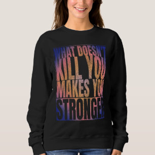 Sudadera Lo que no te mata te hace más negro