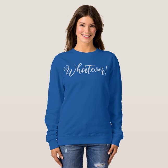 Sudadera ¡Lo que sea! Camiseta (Anverso completo)