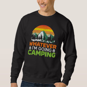 Sudadera Lo que sea que vaya de camping campista naturaleza