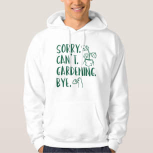 Sudadera ¡Lo sentimos. No puedo. Jardinería. Adiós.