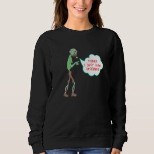 Sudadera Lo siento, acabo de tener Insomnia Zombie Skeleton