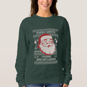 Sudadera Lo siento, amigos de Santa, mala influencia, feo N