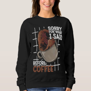 Sudadera Lo Siento Antes De Coffee Caffeine Cappu