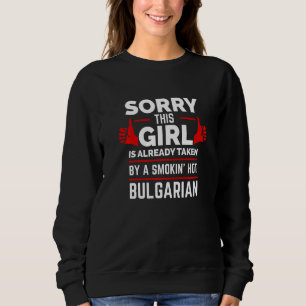 Sudadera Lo siento, esta chica está tomada por un búlgaro m
