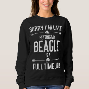 Sudadera Lo siento, estoy retrasando mi Beagle es un Jo a t