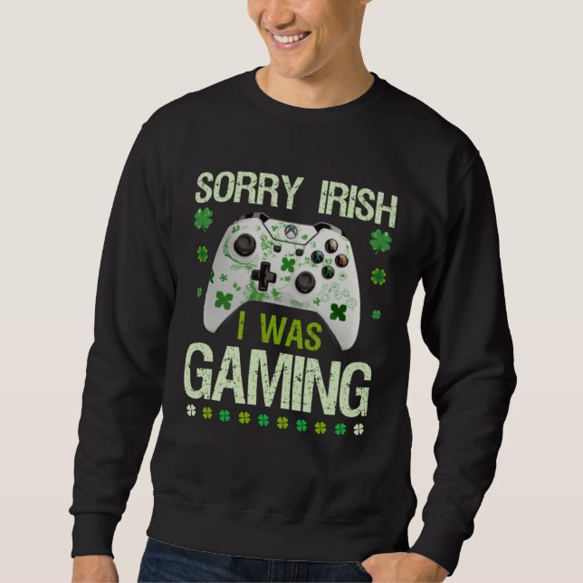 Sudadera Lo siento irlandés Estaba jugando St Patrick s Day (Anverso)