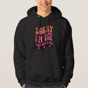 Sudadera Lo siento, llego tarde, no quería venir Groovy Che