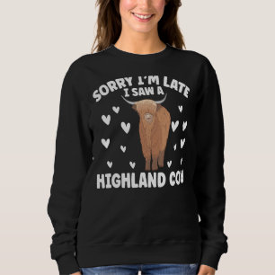 Sudadera Lo siento llego tarde Vi una vaca de las Highlands