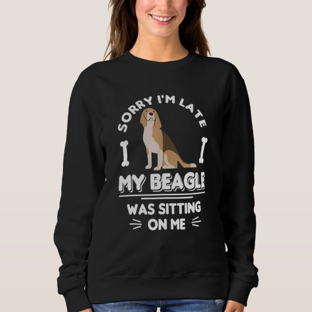 Sudadera Lo siento, llegué tarde, mi Beagle estaba sentado  (Anverso)