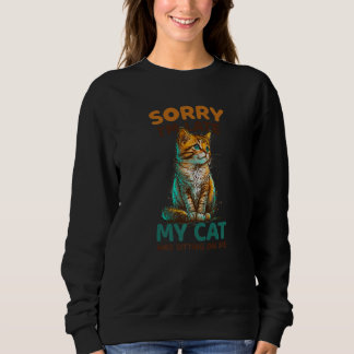 Sudadera Lo siento, llegué tarde, mi gato estaba sentado so
