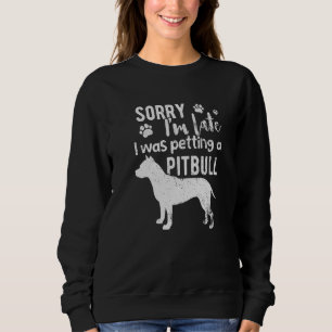 Sudadera Lo Siento, Llegué Tarde Y Estaba Paseando A Un Per