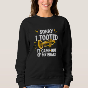 Sudadera Lo siento, lo toqué, salió de mi latón Divertido T