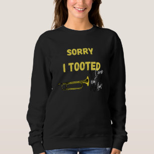 Sudadera Lo siento, lo toqué, salió de mi latón, trompeta d