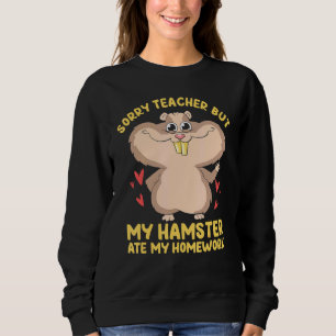 Sudadera Lo Siento Maestra Pero Mi Hámster Se Comía Mejor M
