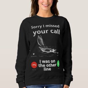 Sudadera Lo siento, me perdí tu llamada, estaba en la otra 