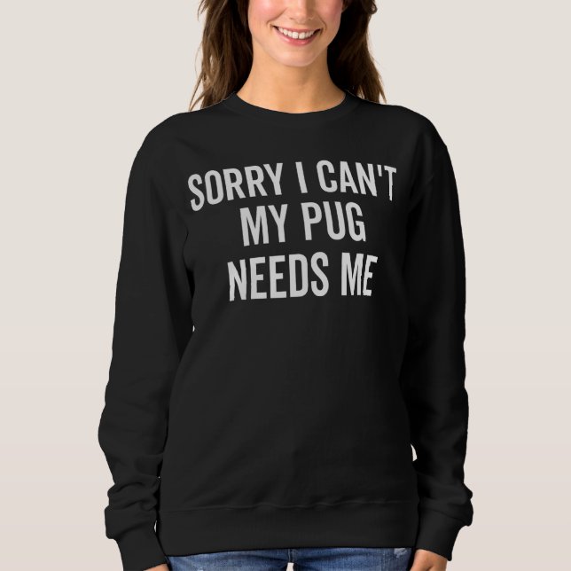 Sudadera Lo siento, mi pug me necesita (Anverso)